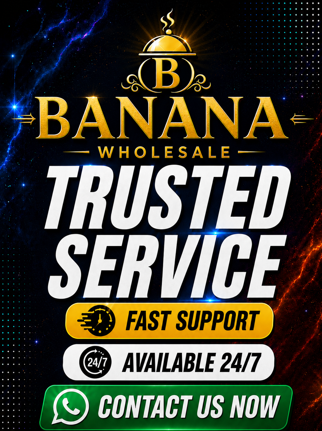 Banana Wholesale — trusted service, fast support, available 24/7. Click to chat on WhatsApp.